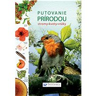 Putovanie prírodou: stromy, kvety, vtáky - 