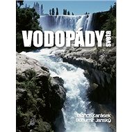 Vodopády sveta - Bohumír Janský; Oldřich Karásek