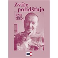 Zvíře polidšťuje - 