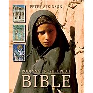 Rodinná encyklopedie Bible - Peter Atkinson