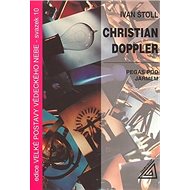 Christian Doppler: Pegas pod jařmem - Ivan Štoll