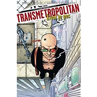 Transmetropolitan Život je pes - Warren Ellis; Darick Robertson