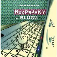 Rozprávky z blogu - Zuzana Kuglerová; Bystrík Vančo