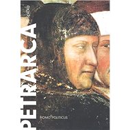 Petrarca Homo politicus - Jiří Špička