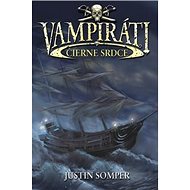 Vampiráti Čierne srdce - Justin Somper