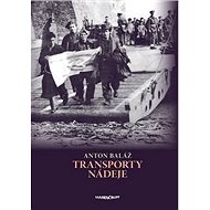 Transporty nádeje - Anton Baláž