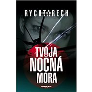 Tvoja nočná mora - Richard Rychtarech