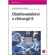 Ošetřovatelství v chirurgii II. - Lenka Slezáková