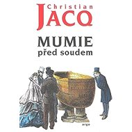 Mumie před soudem - Christian Jacq