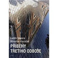 Příběhy třetího odboje - Miroslav Kasáček; Luděk Navara