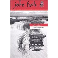 Zeptej se prachu/ Ask the dust: bilingvní - John Fante