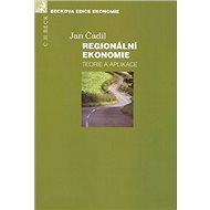 Regionální ekonomie: Teorie a aplikace - Jan Čadil