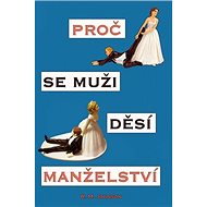 Proč se muži děsí manželství - R. M. Johnson