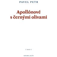 Apollónové s černými olivami - Pavel Petr