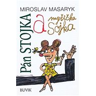 Pán Stojka a myšička Sojka - Miroslav Masaryk