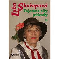 Tajemné síly přírody - Luba Skořepová