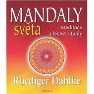 Mandaly světa: Meditace a léčivé rituály - Ruediger Dahlke