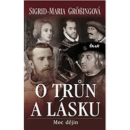 O trůn a lásku - Sigrid-Maria Grössingová