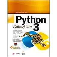 Python 3: Výukový kurz - Mark Summerfield