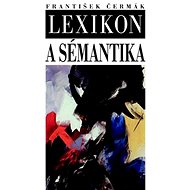 Lexikon a sémantika - František Čermák