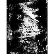 Smutné časy, smutný dom - 