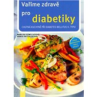 Vaříme zdravě pro diabetiky - Doris Fritzsche; Marlisa Szwillus