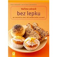 Vaříme zdravě bez lepku - Trudel Marquardt