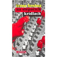 Na slepačích krídlach - Irena Brežná