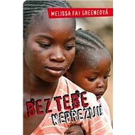 Bez tebe nepřežiju - Melisa Fay Greene