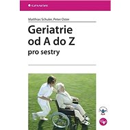 Geriatrie od A do Z pro sestry - 