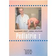 Pediatrie I - Vladimír Volf; Hana Volfová