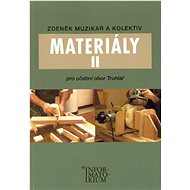 Materiály II pro učební obor truhlář - Zdeněk Muzikář
