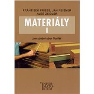 Materiály I pro učební obor truhlář - František Friess