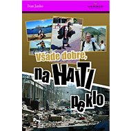 Všade dobre, na Haiti peklo - Ivan Janko
