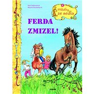 Ferda zmizel!: Příběhy ze sedla - Ruth Gellersenová