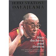 Moje duchovní pouť životem - Jeho Svatost Dalajlama