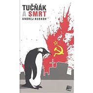 Tučňák a smrt - Andrey Kurkov