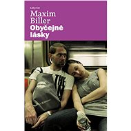 Obyčejné lásky - Maxim Biller
