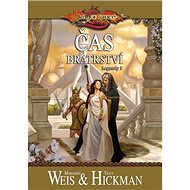 Čas bratrství - Tracy Hickman; Margaret Weis