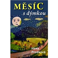 Měsíc s dýmkou - Hana Prošková