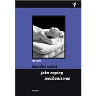 Lucidní snění jako coping mechanismu - Jan Vaněk