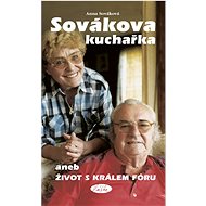 Sovákova kuchařka: aneb Život s králem fóru - 