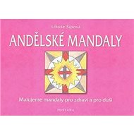 Andělské mandaly - Libuše Šípová
