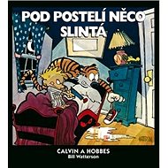 Calvin a Hobbes Pod postelí něco slintá - Bill Watterson