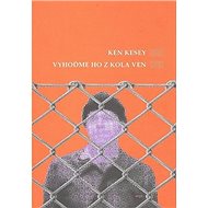 Vyhoďme ho z kola ven - Ken Kesey