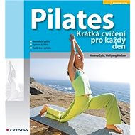 Pilates: Krátká cvičení pro každý den - Amiena Zylla; Wolfgang Miessner
