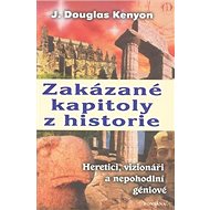 Zakázané kapitoly z historie - J. Douglas Kenyon