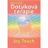 Revoluční Dotyková terapie - Pete A. Sanders Jr.