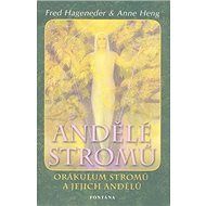 Andělé stromů: Orákulum stromů a jejich andělů - Fred Hageneder; Anne Heng