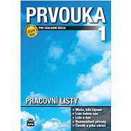 Prvouka pro 1.ročník základní školy Pracovní listy: Člověk a jeho svět - 